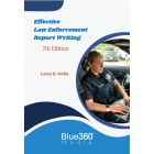 Effective Law Enforcement Report Writing: 7th Ed.