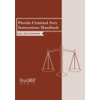 Florida Criminal Jury Instructions Handbook: 2024-2025 Ed.