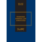 Tennessee Criminal Law Annotated: 2024-2025 Ed.