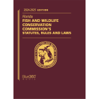 Florida Fish and Wildlife Conservation Commission's Statutes, Rules and Laws: 2024-2025 Ed.
