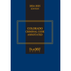 Colorado Criminal Code Annotated: 2024-2025 Ed.