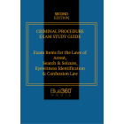 Criminal Procedure Exam Study Guide: Exam Items for the Laws of Arrest, Search & Seizure, Eyewitness Identification, and Confession Law: Second Ed.