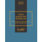 Texas Search and Seizure Law, With Coverage of Arrests, Confessions, and Privacy Expectations: Second Ed.