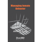 Managing Inmate Behavior: 1st Ed.