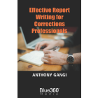 Effective Report Writing for Corrections Professionals: First Ed. 