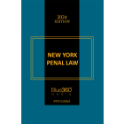 New York Penal Law: 2024 Ed.