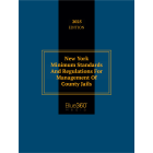 New York Minimum Standards & Regulations for Management of Jails: 2025 Ed.