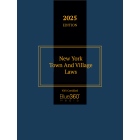 New York Town & Village Laws: 2025 Ed.