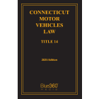 Connecticut Motor Vehicles Law: Title 14: 2025 Ed.