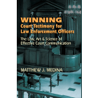 Winning Court Testimony for Law Enforcement Officers 