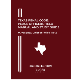 Texas Penal Code: Peace Officer's Field Manual And Study Guide - 2023 ...