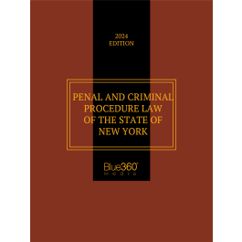 Penal & Criminal Procedure Law Of The State Of New York 2024 Edition