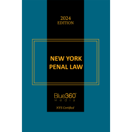 New York Penal Law: 2024 Ed.