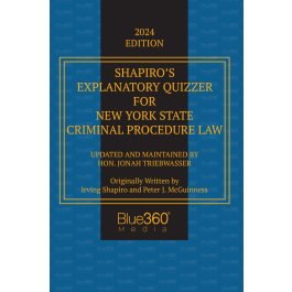 New York Criminal Procedure Law Explanatory Quizzer: 2024 Edition