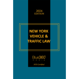 New York Vehicle & Traffic Law: 2024 Ed.