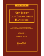 New Jersey Law Enforcement Handbook Volume 3,  AG Guidelines: 2025 Ed.